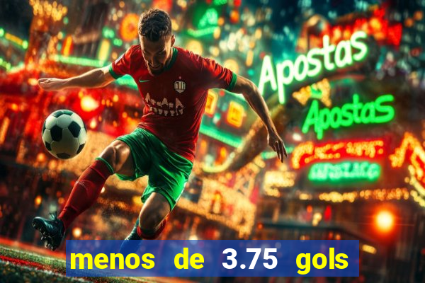 menos de 3.75 gols o que significa